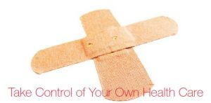 Take control of your own health care