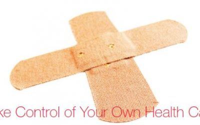 Take Control of Your Own Health Care